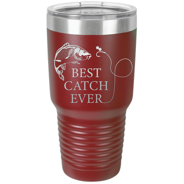 New Best Catch Ever Tumbler